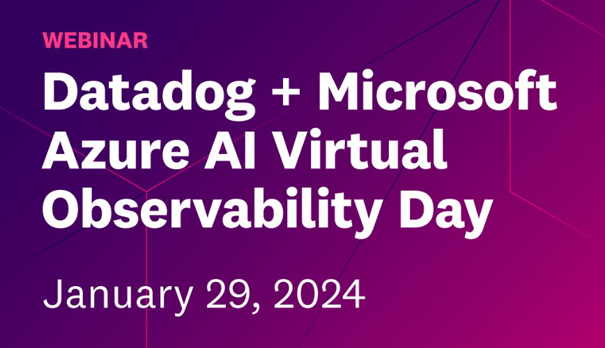 Microsoft Azure and Datadog’s 2-part virtual summit on January 29